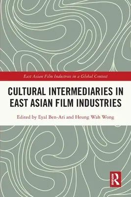 Kulturní zprostředkovatelé ve východoasijském filmovém průmyslu - Cultural Intermediaries in East Asian Film Industries