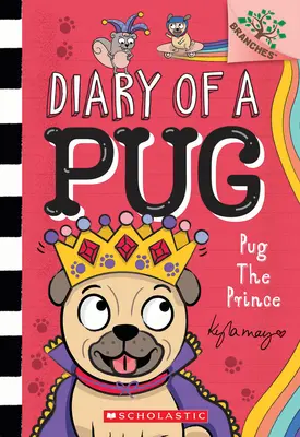 Mopslík princ: Knížka o větvích (Diary of a Pug #9): A Branches Book (Knížka o větvích) - Pug the Prince: A Branches Book (Diary of a Pug #9): A Branches Book