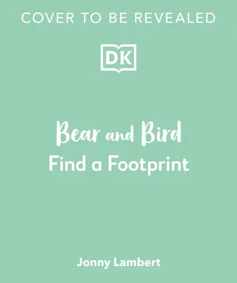 Jonny Lambert's Bear and Bird (Medvěd a pták Jonnyho Lamberta): Najdi stopu: Dobrodružství při hledání a nalezení v lese - Jonny Lambert's Bear and Bird: Find a Footprint: A Woodland Search and Find Adventure