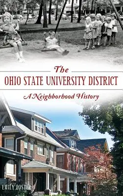 Okresní univerzita v Ohiu: Ohio State University: Historie čtvrti Ohio State University: Historie čtvrti Ohio State University: Historie čtvrti Ohio State University - The Ohio State University District: A Neighborhood History