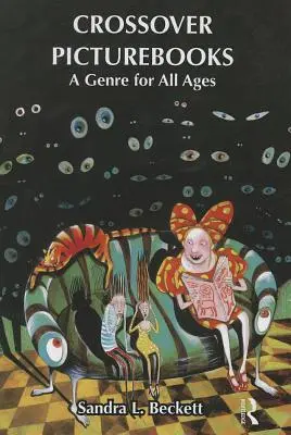 Crossover Picturebooks: Žánr pro všechny věkové kategorie - Crossover Picturebooks: A Genre for All Ages