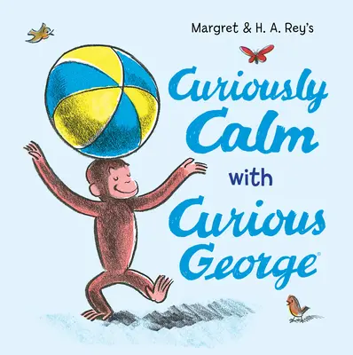 Zvědavě klidný se Zvědavým Georgem - Curiously Calm with Curious George