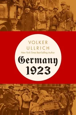 Německo 1923: Hyperinflace, Hitlerův puč a krize demokracie - Germany 1923: Hyperinflation, Hitler's Putsch, and Democracy in Crisis