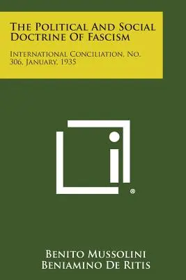 Politická a sociální doktrína fašismu: Mezinárodní smír, č. 306, leden 1935 - The Political and Social Doctrine of Fascism: International Conciliation, No. 306, January, 1935