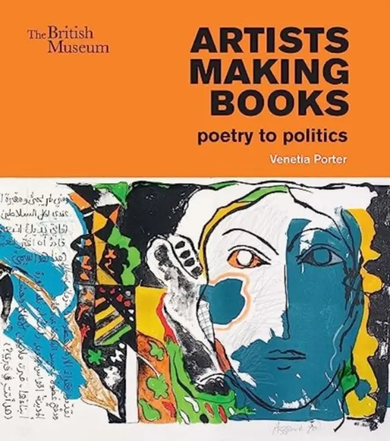 Umělci tvořící knihy: Od poezie k politice - Artists Making Books: Poetry to Politics