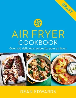Vařte chytře: 90 rychlých a snadných energeticky úsporných receptů. - Cook Smart: Air Fryer: 90 Quick and Easy Energy-Saving Recipes
