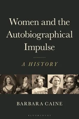 Ženy a autobiografický impulz: dějiny - Women and the Autobiographical Impulse: A History