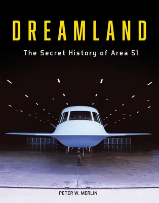Říše snů: Sny: Tajná historie Oblasti 51 (The Secret History of Area 51) - Dreamland: The Secret History of Area 51