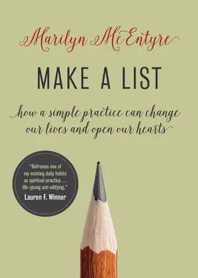 Udělejte si seznam: Jak může jednoduchá praxe změnit náš život a otevřít naše srdce. - Make a List: How a Simple Practice Can Change Our Lives and Open Our Hearts