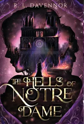 Peklo Notre Dame: Parní sapfické vyprávění (The Hells of Notre Dame: A Steamy Sapphic Retelling) - The Hells of Notre Dame: A Steamy Sapphic Retelling