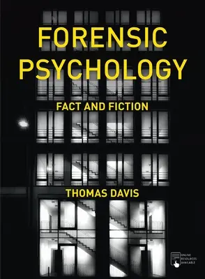 Forenzní psychologie: Fakta a fikce - Forensic Psychology: Fact and Fiction