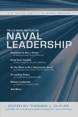 The U.S. Naval Institute on Naval Leadership (Námořní institut USA o vedení námořnictva) - The U.S. Naval Institute on Naval Leadership