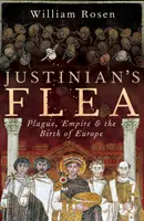 Justiniánovy blechy - Mor, říše a zrod Evropy - Justinian's Flea - Plague, Empire and the Birth of Europe