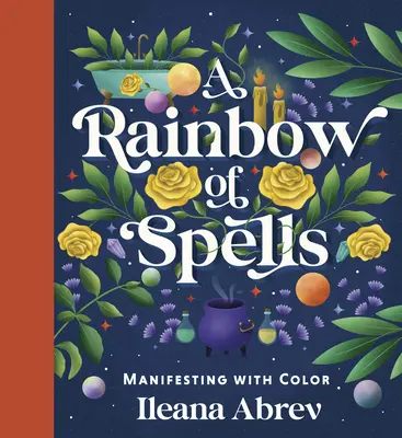 Duha kouzel: Barevné manifestace - A Rainbow of Spells: Manifesting with Color
