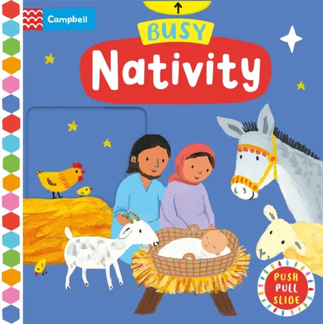 Busy Nativity - Knížka Tlač, táhni, posouvej - ideální vánoční dárek! - Busy Nativity - A Push, Pull, Slide Book - the Perfect Christmas Gift!