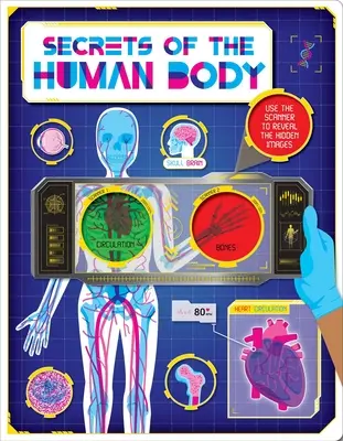 Tajemství lidského těla: Objevte úžasná fakta a skryté obrázky se superskenerem - Secrets of the Human Body: Discover Amazing Facts and Hidden Images with the Super Scanner