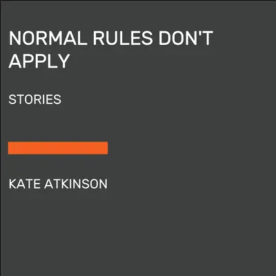 Normální pravidla neplatí: Příběhy - Normal Rules Don't Apply: Stories