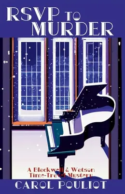 RSVP to Murder: Záhada Blackwella a Watsona o cestování v čase - RSVP to Murder: A Blackwell and Watson Time-Travel Mystery