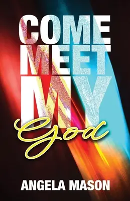 Pojďte, seznamte se s mým Bohem - Come, Meet My God