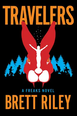 Cestovatelé: A Freaks Novel - Travelers: A Freaks Novel