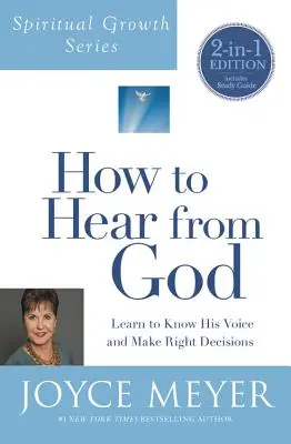 Jak naslouchat Bohu (Série duchovního růstu): Jak naslouchat Bohu? Naučte se poznávat jeho hlas a činit správná rozhodnutí. - How to Hear from God (Spiritual Growth Series): Learn to Know His Voice and Make Right Decisions
