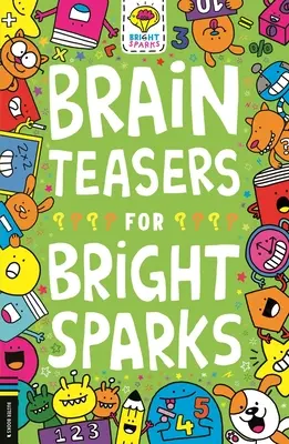 Hlavolamy pro bystré jiskry: Svazek 7: Hádanky pro bystré hlavičky - Brain Teasers for Bright Sparks: Volume 7