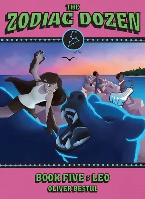 Lev: pátá kniha ze série Tucet zvěrokruhu - Leo: Book Five in the Zodiac Dozen Series