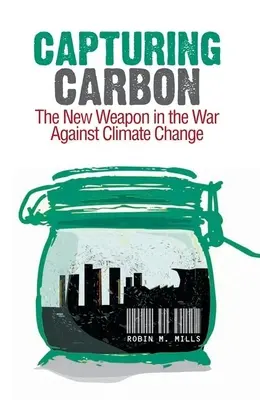 Zachycování uhlíku: Nová zbraň ve válce proti změně klimatu - Capturing Carbon: The New Weapon in the War Against Climate Change