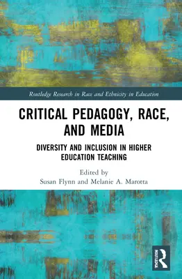 Kritická pedagogika, rasa a média: Diverzita a inkluze ve výuce na vysokých školách. - Critical Pedagogy, Race, and Media: Diversity and Inclusion in Higher Education Teaching