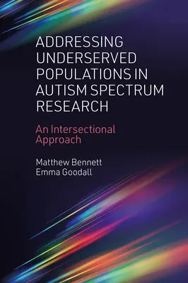 Oslovení nedostatečně obsloužených skupin obyvatelstva ve výzkumu autistického spektra: Intersekcionální přístup - Addressing Underserved Populations in Autism Spectrum Research: An Intersectional Approach