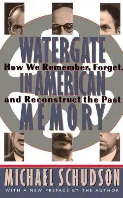 Watergate v americké paměti: Soukromé boje v politickém světě - Watergate in American Memory: Private Struggles in a Political World