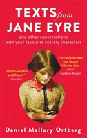 Texty z Jane Eyrové - A další rozhovory s oblíbenými literárními postavami - Texts from Jane Eyre - And other conversations with your favourite literary characters