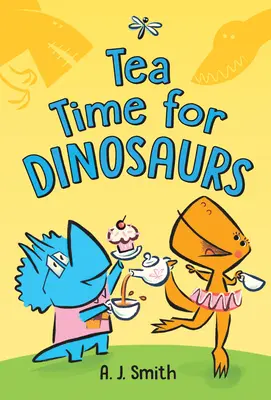 Čas na čaj pro dinosaury - Tea Time for Dinosaurs