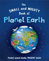 Malá a mocná kniha o planetě Zemi - Small and Mighty Book of Planet Earth