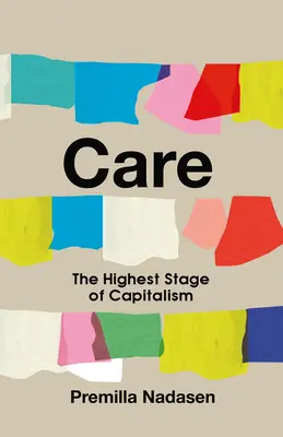 Péče o blízké: Nejvyšší stadium kapitalismu - Care: The Highest Stage of Capitalism