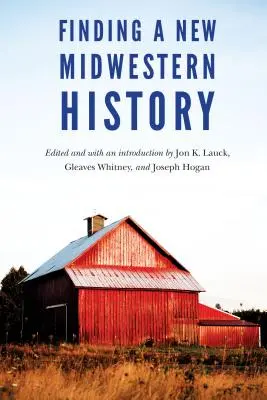 Hledání nových dějin Středozápadu - Finding a New Midwestern History