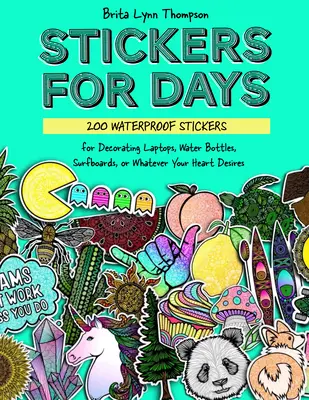 Samolepky na všechno: Kniha více než 500 voděodolných samolepek na lahve s vodou, notebooky, nárazníky aut nebo cokoli, po čem vaše srdce touží - Stickers for Everything: A Sticker Book of 500+ Waterproof Stickers for Water Bottles, Laptops, Car Bumpers, or Whatever Your Heart Desires