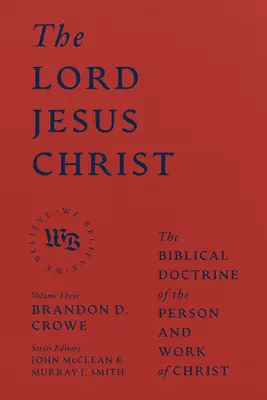Pán Ježíš Kristus: Ježíš Kristus: biblická nauka o osobě a díle Krista. - The Lord Jesus Christ: The Biblical Doctrine of the Person and Work of Christ