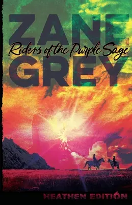 Jezdci purpurové šalvěje (pohanské vydání) - Riders of the Purple Sage (Heathen Edition)