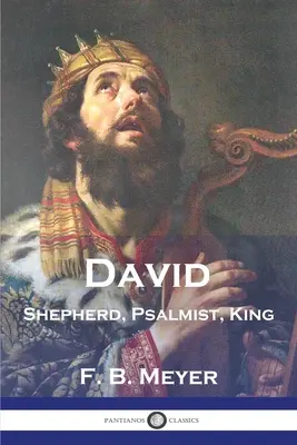 David: pastýř, žalmista, král - David: Shepherd, Psalmist, King