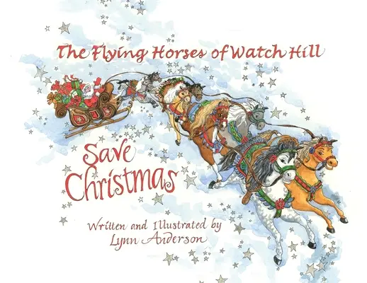 Létající koně ze Strážného vrchu zachraňují Vánoce - The Flying Horses of Watch Hill Save Christmas