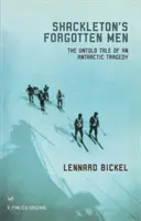 Shackletonovi zapomenutí muži - Nevyřčený příběh antarktické tragédie - Shackleton's Forgotten Men - The Untold Tale of an Antarctic Tragedy