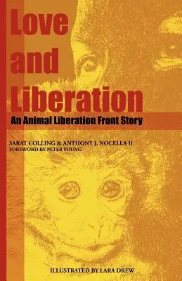 Láska a osvobození: Příběh Fronty za osvobození zvířat - Love and Liberation: An Animal Liberation Front Story