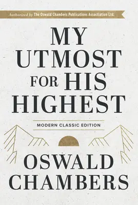 Má touha po Jeho Výsosti: Moderní klasický jazyk Tvrdá vazba - My Utmost for His Highest: Modern Classic Language Hardcover