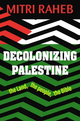 Dekolonizace Palestiny: Palestina: historie Palestiny: země, lidé, bible (The Land, the People, the Bible) - Decolonizing Palestine: The Land, the People, the Bible