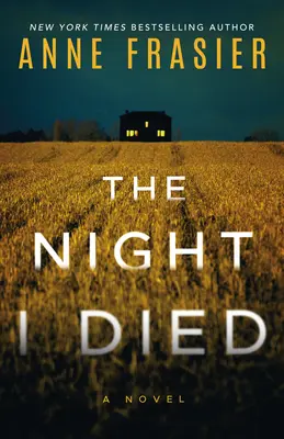 Noc, kdy jsem zemřel: Thriller - The Night I Died: A Thriller