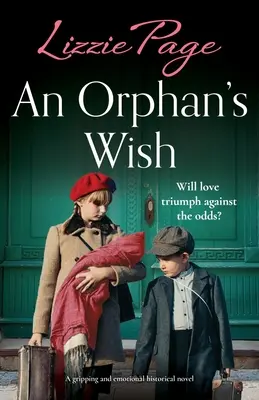 Sirotčí přání: Strhující a emotivní historický román - An Orphan's Wish: A gripping and emotional historical novel
