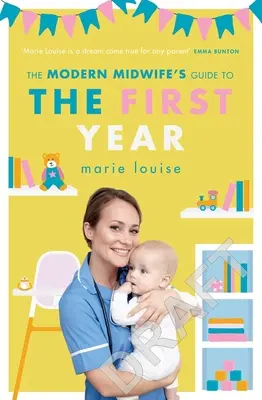 Průvodce moderní porodní asistentky prvním rokem života - The Modern Midwife's Guide to the First Year