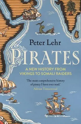 Piráti: Piráti: nové dějiny od Vikingů po somálské nájezdníky - Pirates: A New History, from Vikings to Somali Raiders