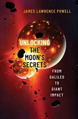 Odhalení tajemství Měsíce: Od Galilea k obřímu dopadu - Unlocking the Moon's Secrets: From Galileo to Giant Impact